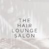 The Hair Lounge Salon  ...